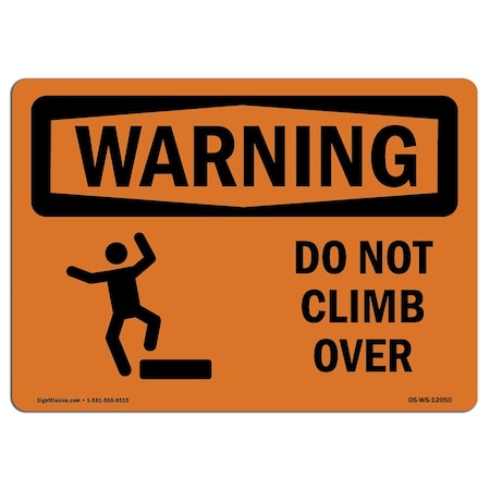 Signmission OSHA WARNING Sign, Do Not Climb Over W/ Symbol, 10in X 7in Rigid Plastic, 7" W, 10" L, Landscape OS-WS-P-710-L-12050
